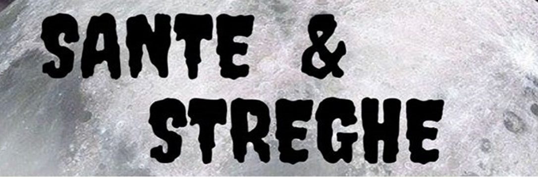 Sante e streghe