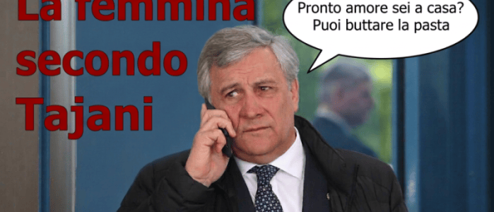 La femmina secondo Tajani